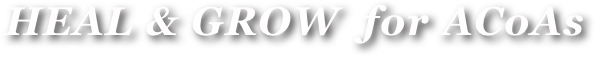 HEAL & GROW  for ACoAs