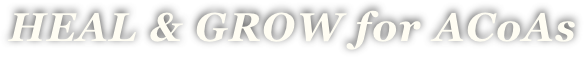 HEAL & GROW for ACoAs