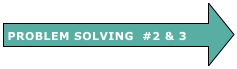 PROBLEM SOLVING  #2 & 3