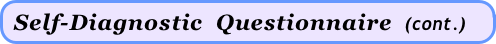 Self-Diagnostic  Questionnaire  (cont.)