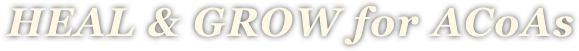 HEAL & GROW for ACoAs