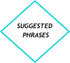 



 SUGGESTED        PHRASES